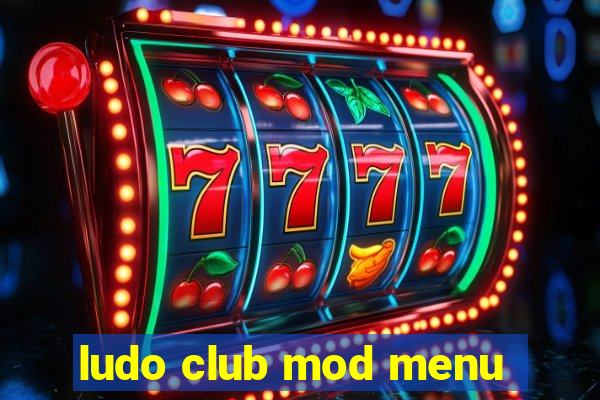 ludo club mod menu