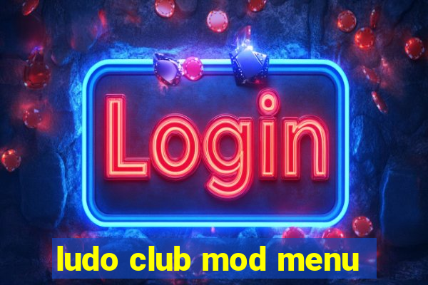 ludo club mod menu