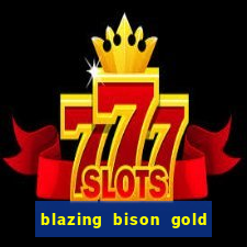 blazing bison gold blitz slot free play