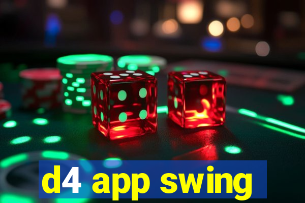 d4 app swing