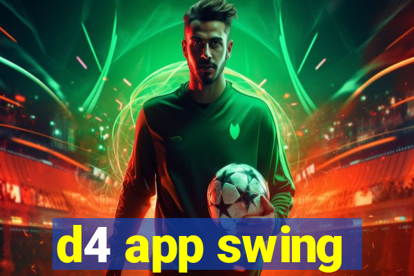 d4 app swing