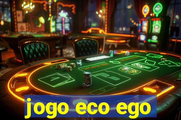 jogo eco ego