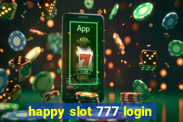 happy slot 777 login