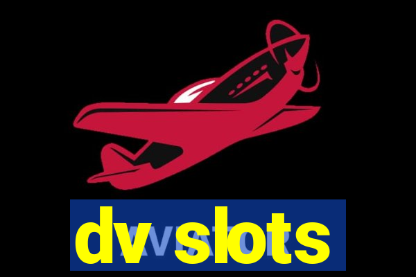 dv slots