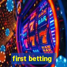 first betting