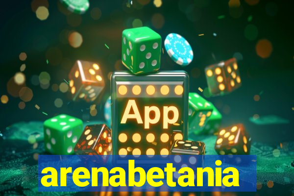 arenabetania