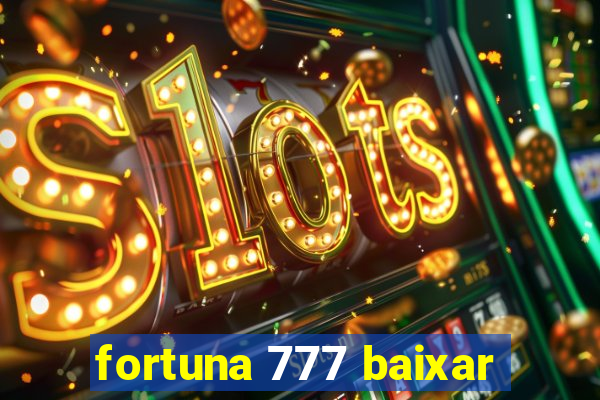 fortuna 777 baixar