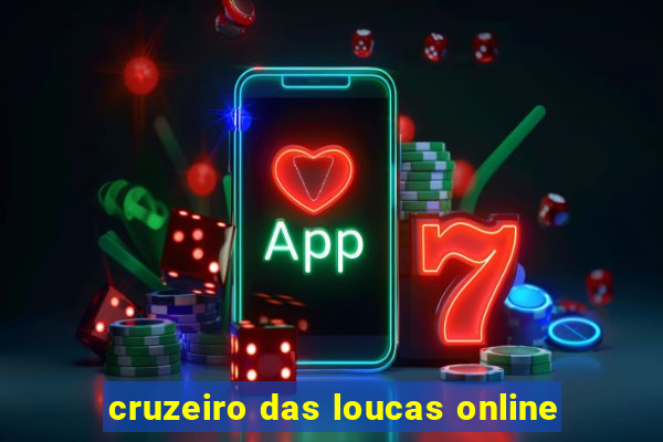 cruzeiro das loucas online