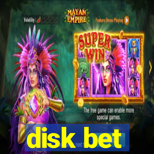 disk bet