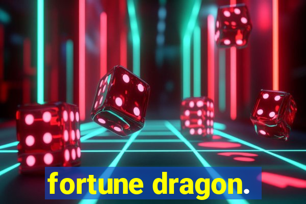 fortune dragon.