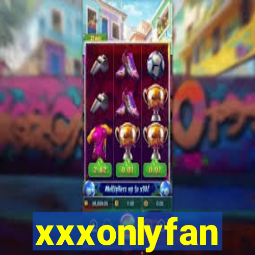 xxxonlyfan