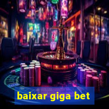 baixar giga bet