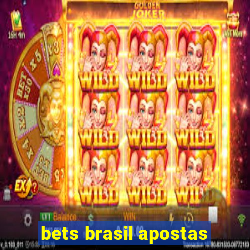 bets brasil apostas