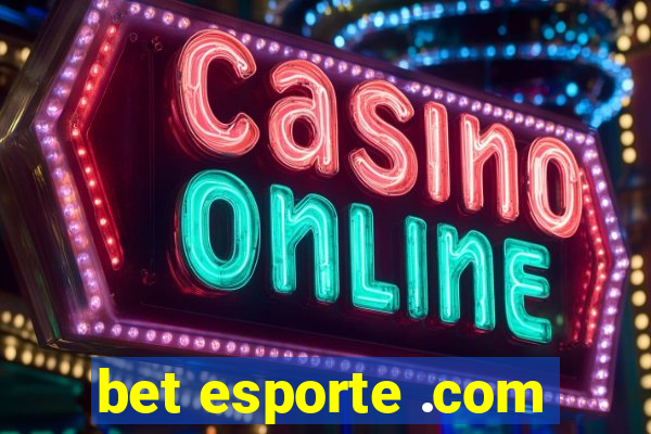 bet esporte .com