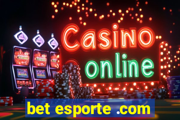 bet esporte .com