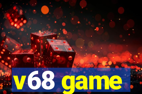 v68 game