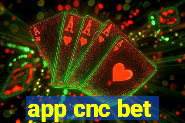 app cnc bet