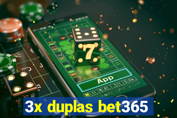 3x duplas bet365