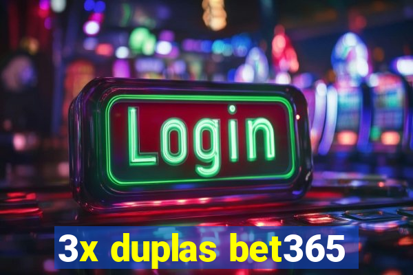 3x duplas bet365