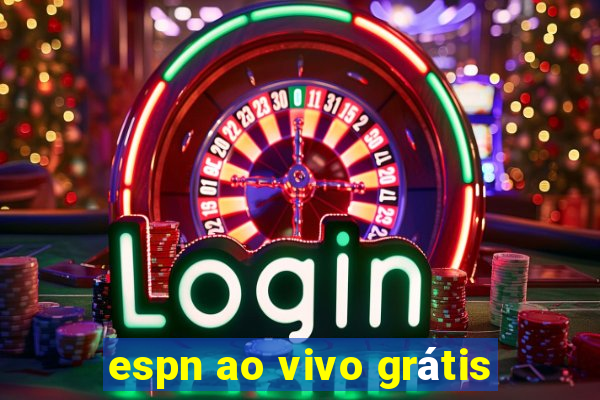 espn ao vivo grátis