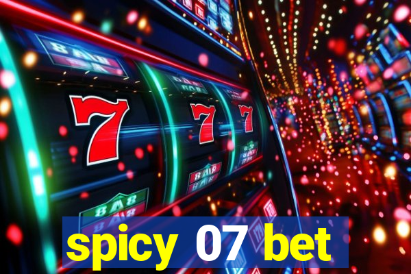 spicy 07 bet