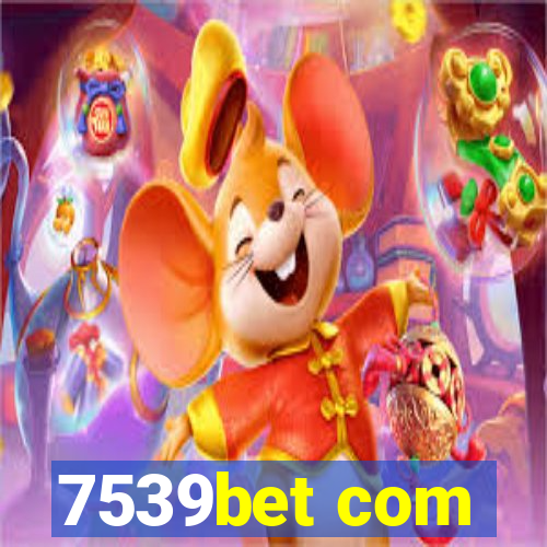 7539bet com