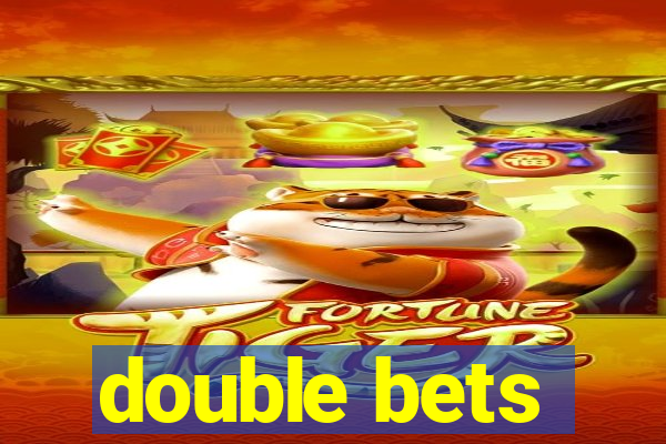 double bets