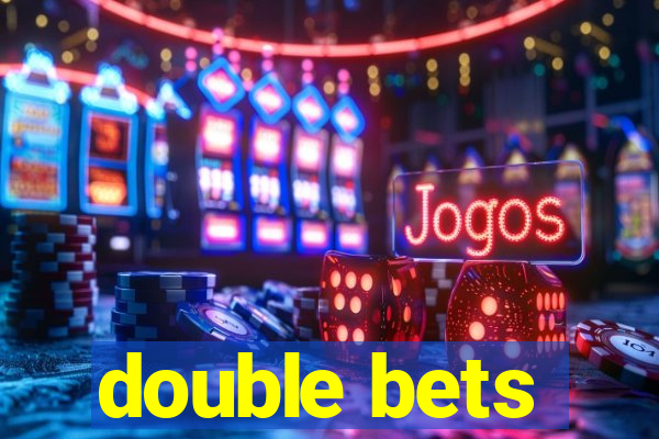 double bets