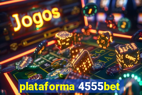 plataforma 4555bet