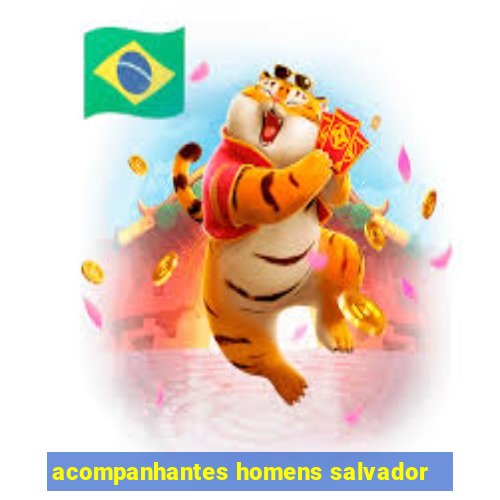 acompanhantes homens salvador