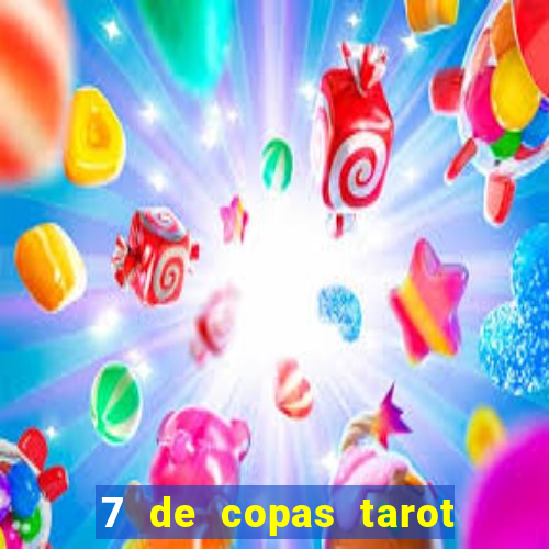 7 de copas tarot significado amor