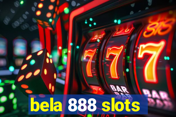 bela 888 slots