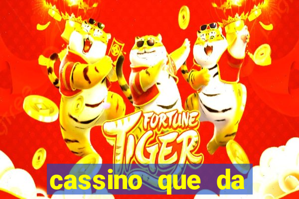 cassino que da dinheiro para jogar