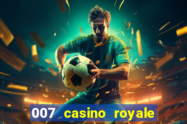 007 casino royale completo legendado