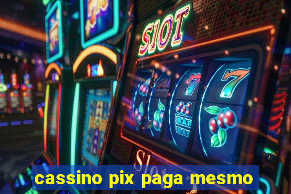 cassino pix paga mesmo