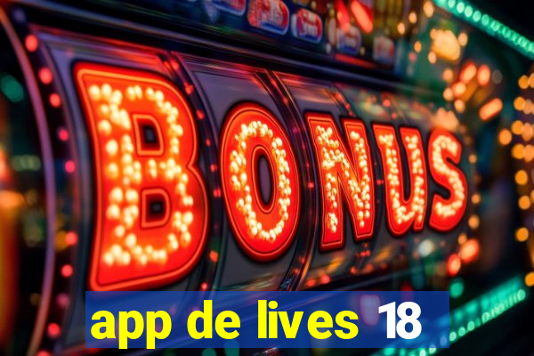 app de lives 18