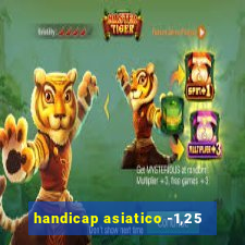 handicap asiatico -1,25