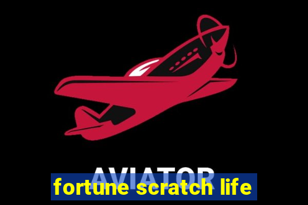 fortune scratch life