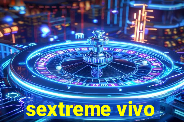 sextreme vivo