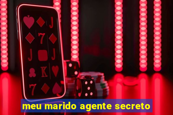 meu marido agente secreto