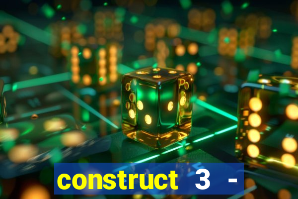 construct 3 - criar jogos