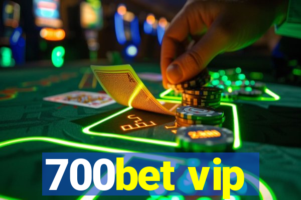 700bet vip