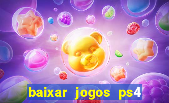 baixar jogos ps4 desbloqueado pkg