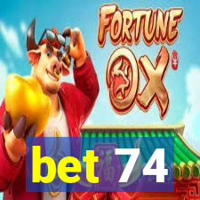 bet 74