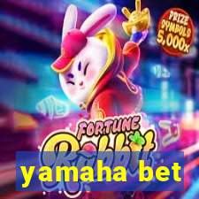 yamaha bet