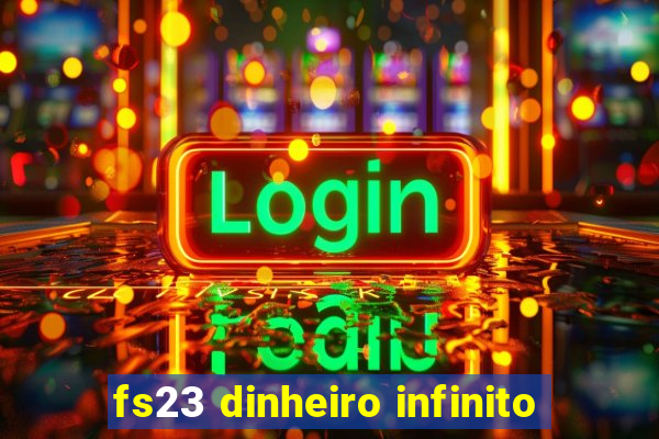 fs23 dinheiro infinito