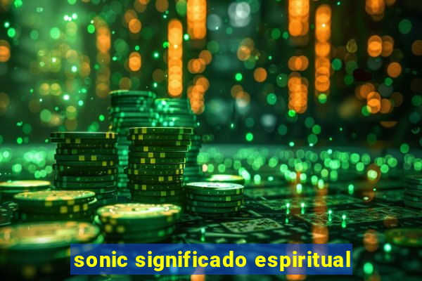 sonic significado espiritual