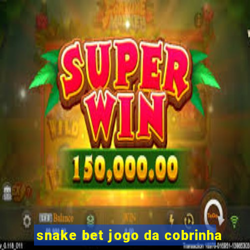 snake bet jogo da cobrinha