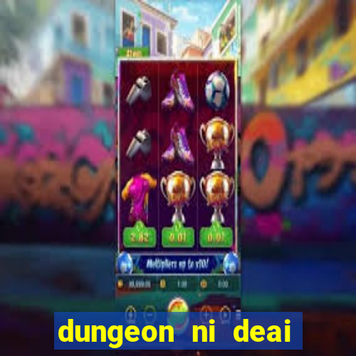 dungeon ni deai segunda temporada dublado