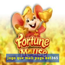 jogo que mais paga bet365